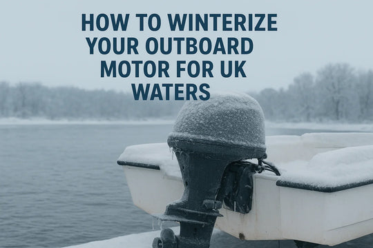 How to Winterize Your Outboard Motor for UK Waters